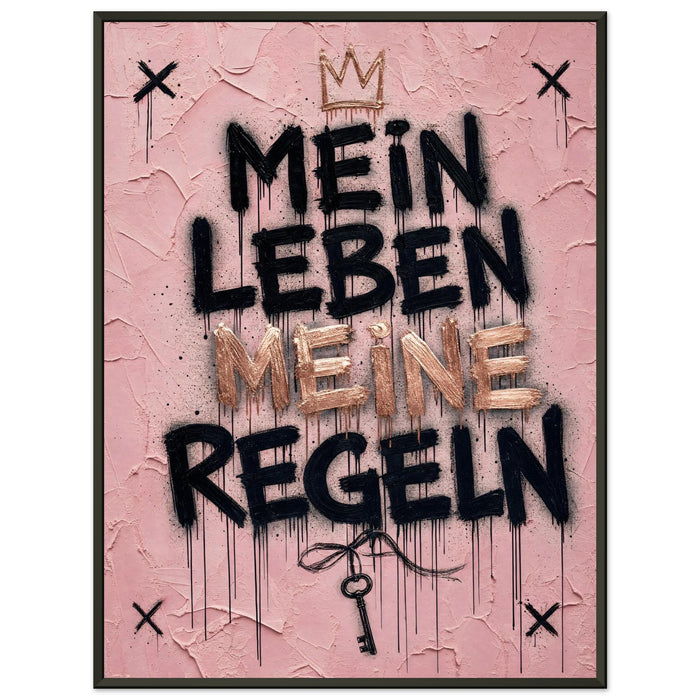 MEIN LEBEN MEINE REGELN – Gerahmtes Poster (Metallrahmen)