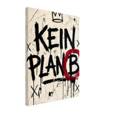 KEIN PLAN B – Leinwand (Thick)