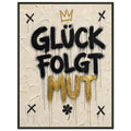 GLÜCK FOLGT MUT