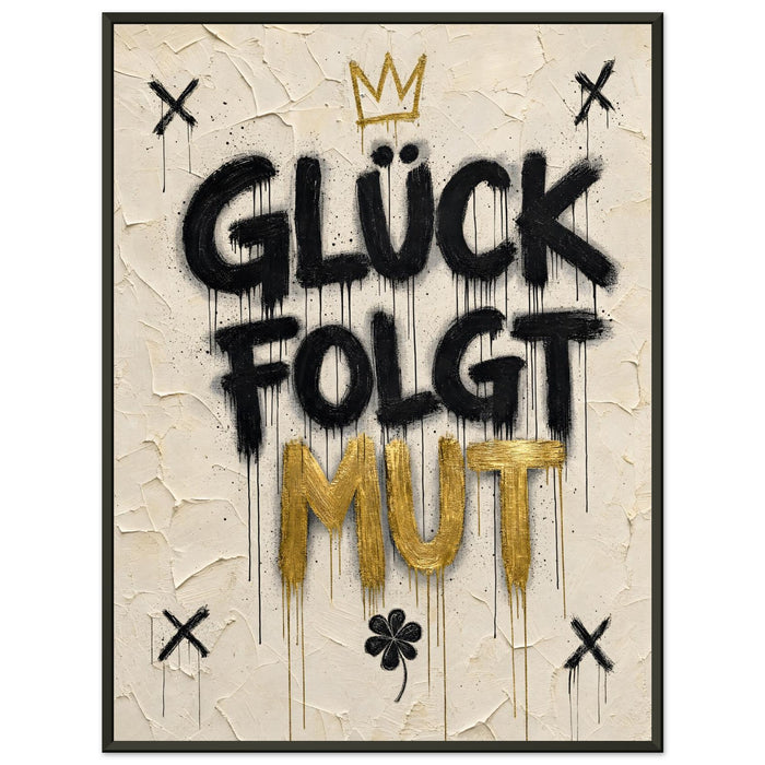 GLÜCK FOLGT MUT – Gerahmtes Poster (Metallrahmen)
