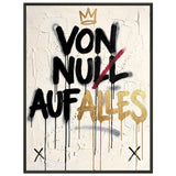 VON NULL AUF ALLES – Gerahmtes Poster (Metallrahmen)