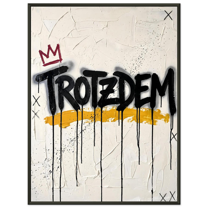 TROTZDEM – Gerahmtes Poster (Metallrahmen)