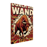 Durch die Wand – Leinwand (Thick)