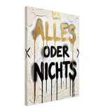 ALLES ODER NICHTS – Leinwand (Slim)